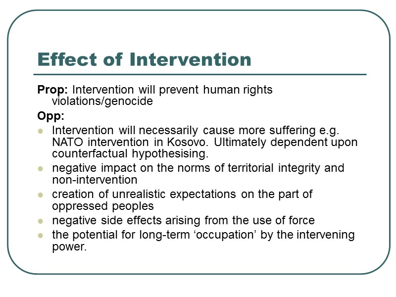 Effect of Intervention Prop: Intervention will prevent human rights violations/genocide Opp:  Intervention will